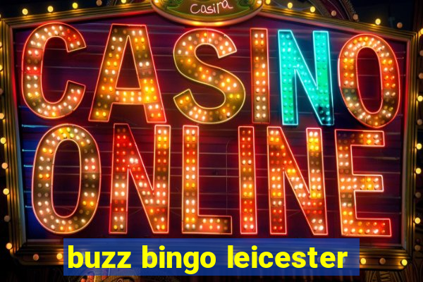 buzz bingo leicester