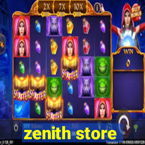 zenith store