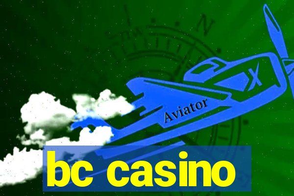 bc casino