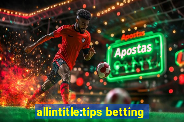 allintitle:tips betting