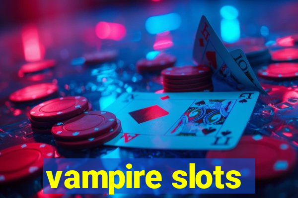 vampire slots