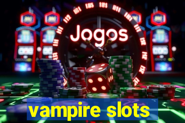 vampire slots