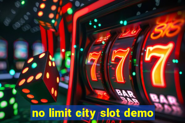 no limit city slot demo