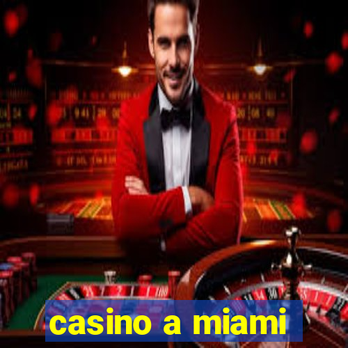 casino a miami