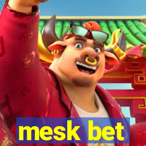 mesk bet