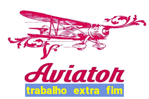 trabalho extra fim de semana porto