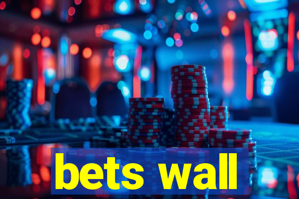 bets wall