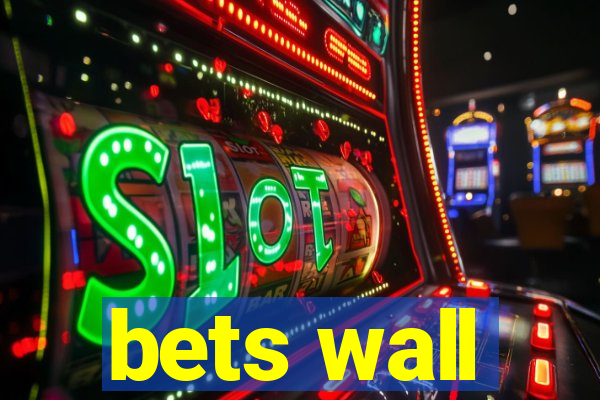 bets wall