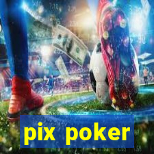 pix poker