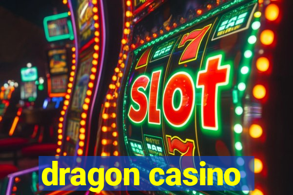 dragon casino