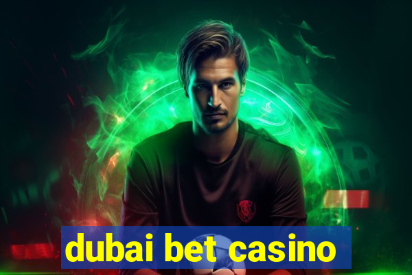 dubai bet casino