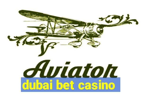 dubai bet casino