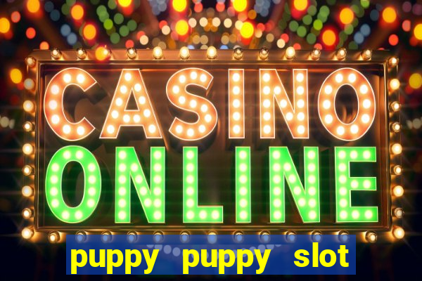 puppy puppy slot free play