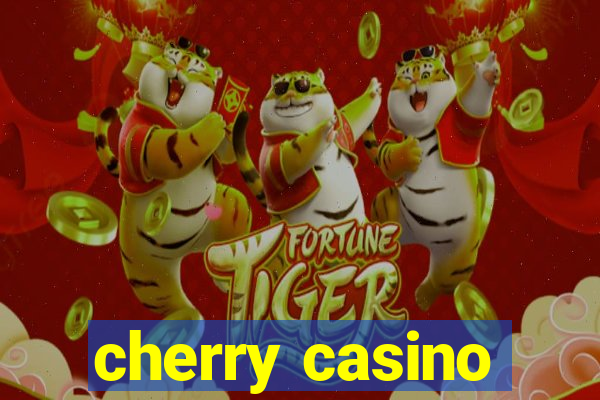 cherry casino