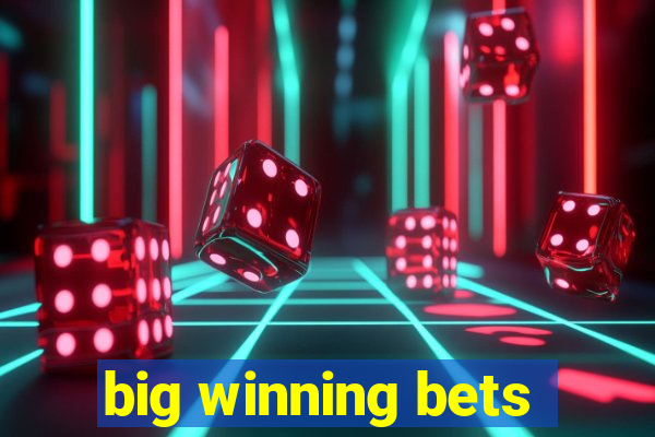 big winning bets