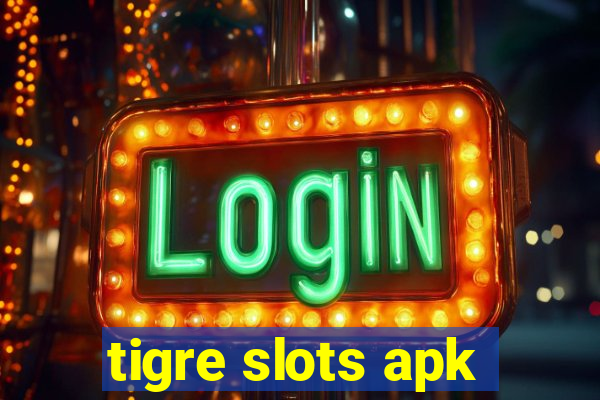 tigre slots apk