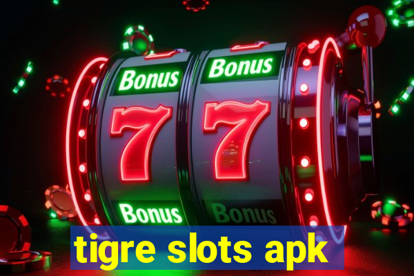 tigre slots apk