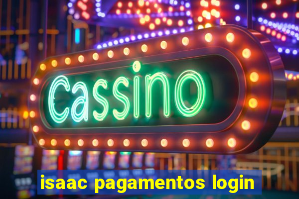 isaac pagamentos login