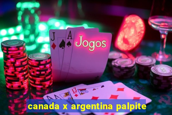 canada x argentina palpite