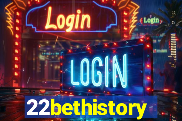 22bethistory