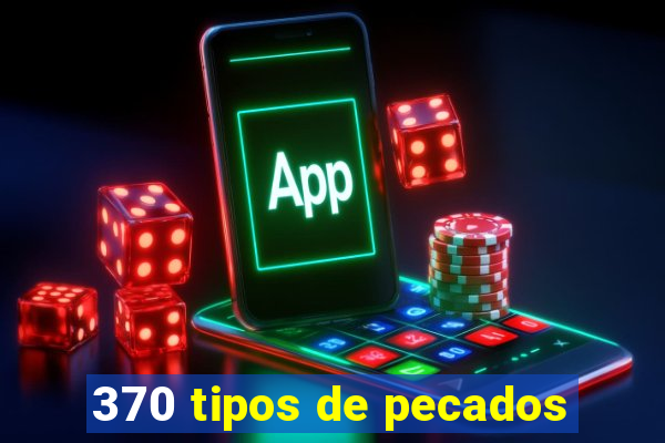 370 tipos de pecados