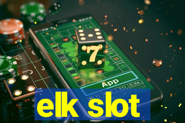 elk slot