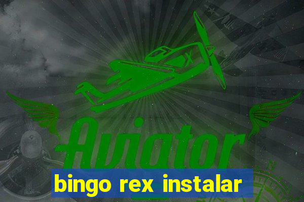 bingo rex instalar