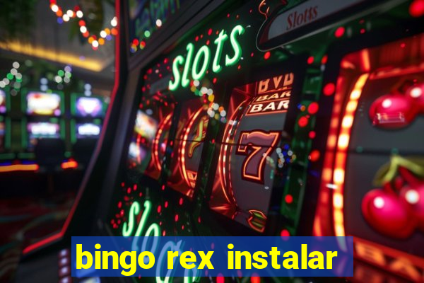 bingo rex instalar