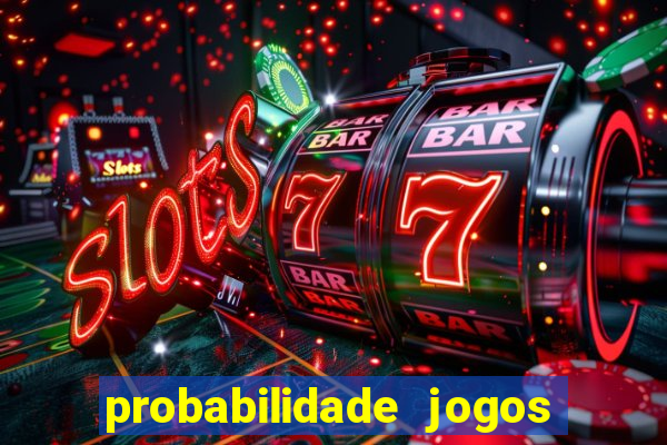 probabilidade jogos de futebol