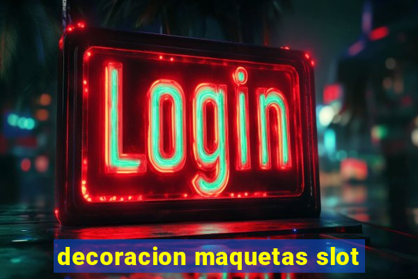 decoracion maquetas slot