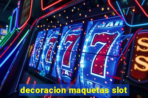 decoracion maquetas slot