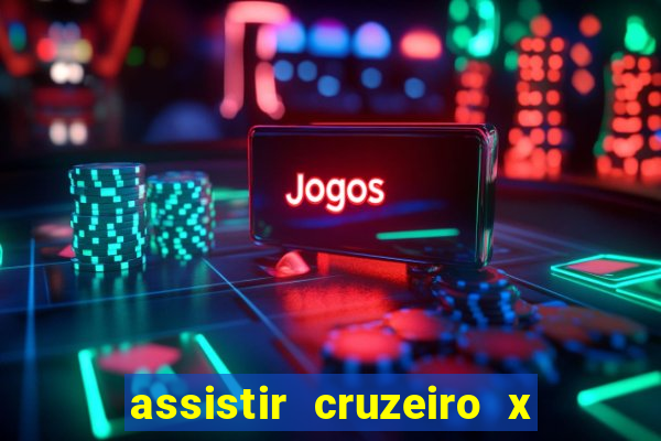 assistir cruzeiro x bragantino ao vivo