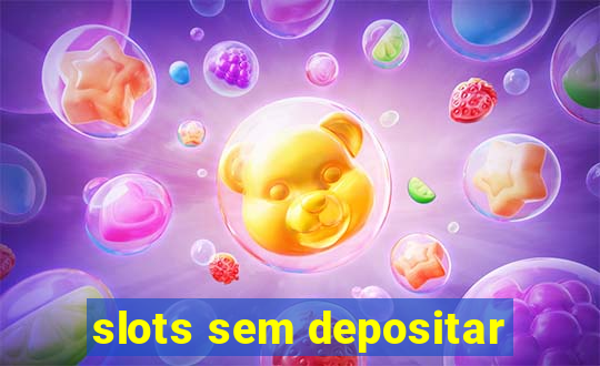 slots sem depositar