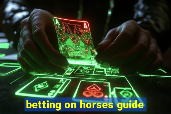 betting on horses guide