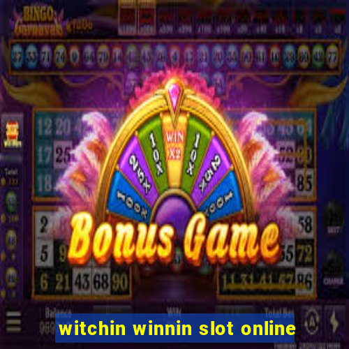 witchin winnin slot online