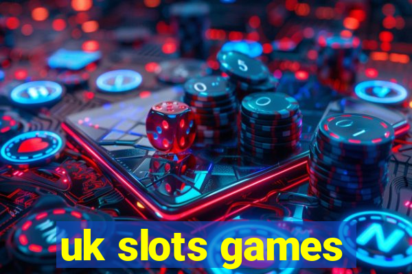 uk slots games