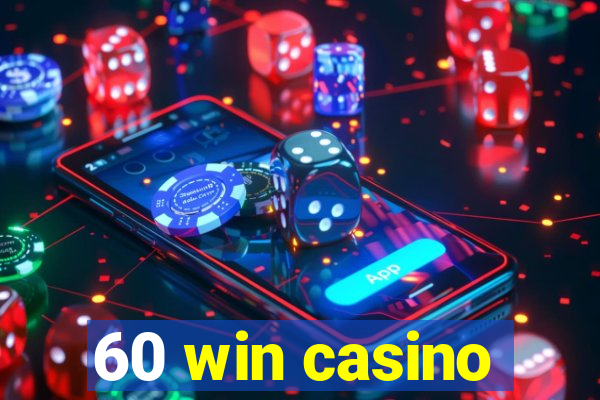 60 win casino