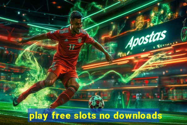 play free slots no downloads