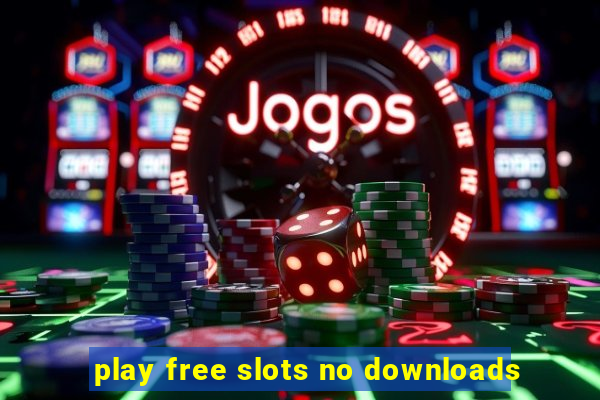 play free slots no downloads