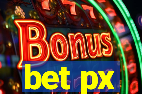 bet px