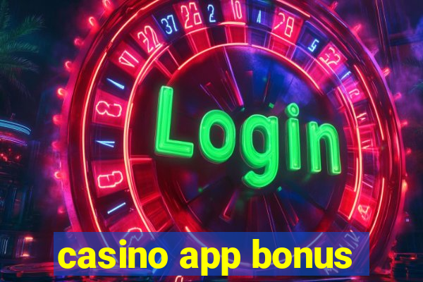 casino app bonus