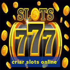 criar slots online