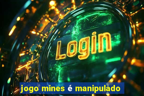 jogo mines é manipulado