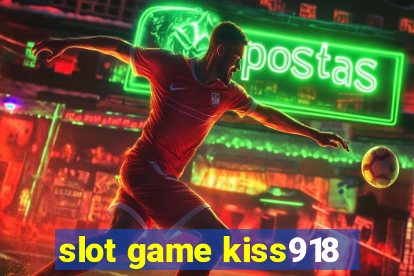 slot game kiss918