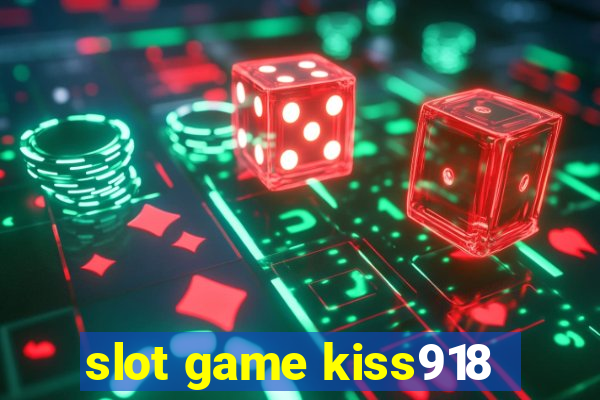 slot game kiss918