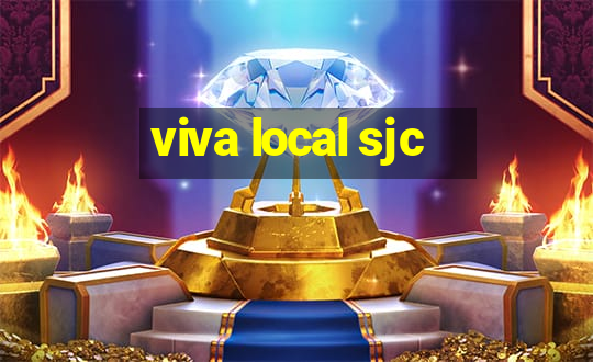 viva local sjc