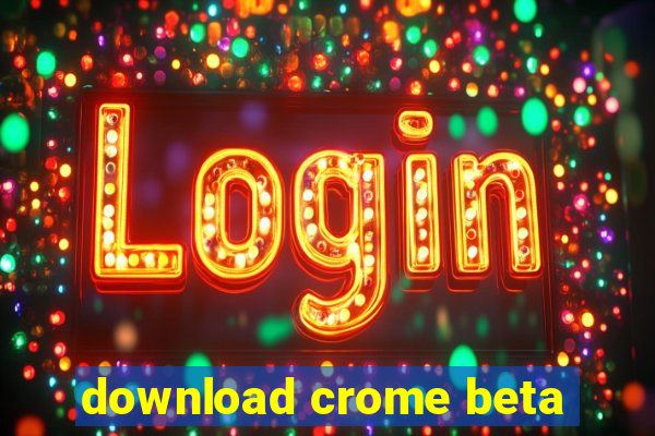 download crome beta