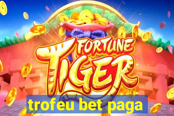 trofeu bet paga