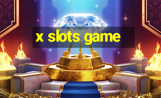 x slots game