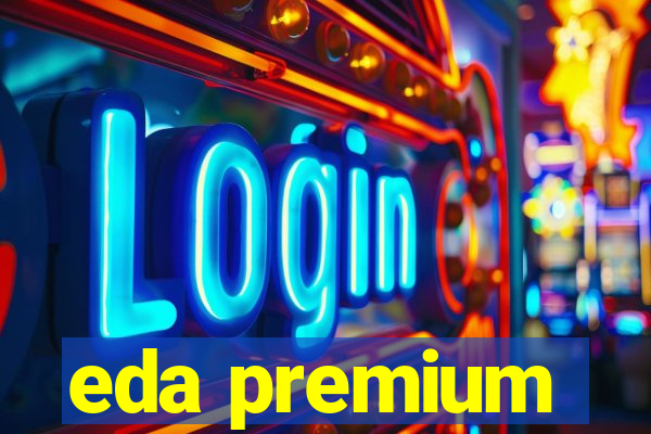 eda premium